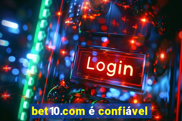 bet10.com é confiável