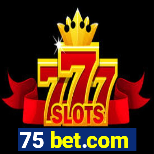 75 bet.com