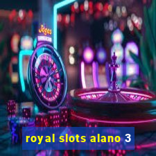 royal slots alano 3