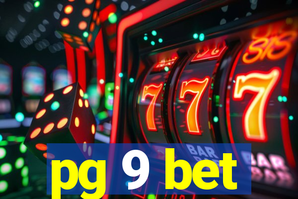 pg 9 bet