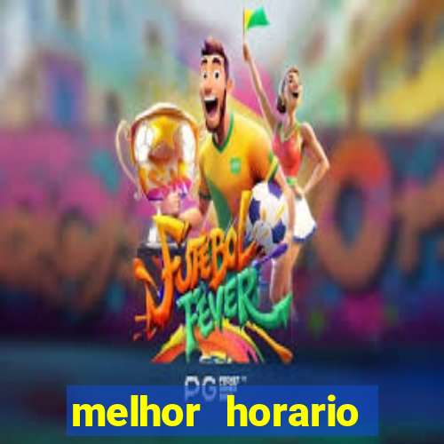 melhor horario jogar aviator