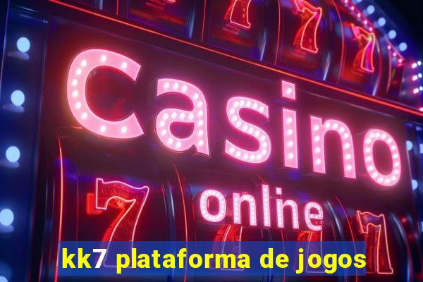 kk7 plataforma de jogos