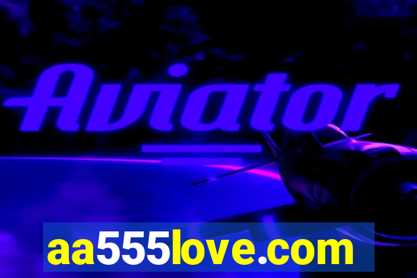 aa555love.com