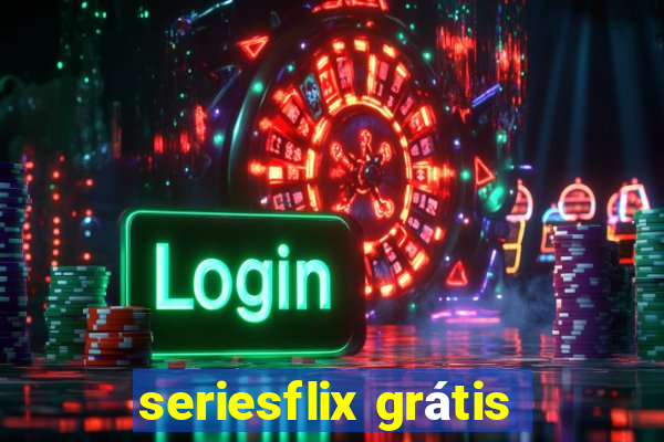 seriesflix grátis