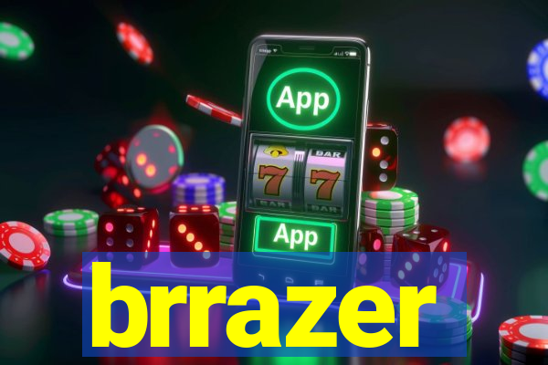 brrazer