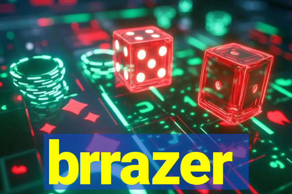 brrazer