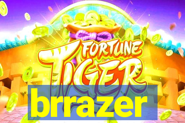 brrazer