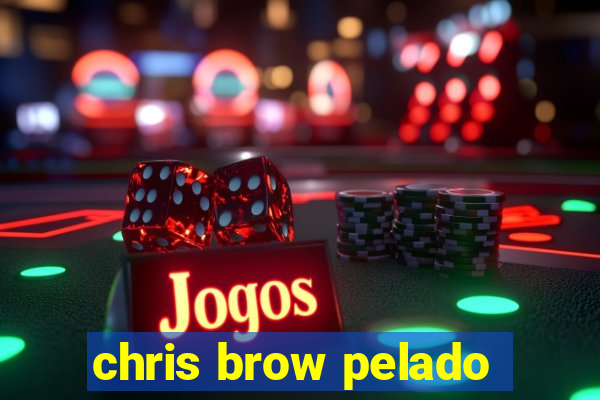 chris brow pelado