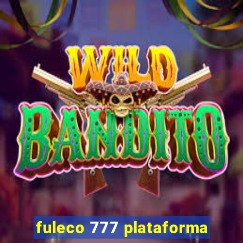 fuleco 777 plataforma