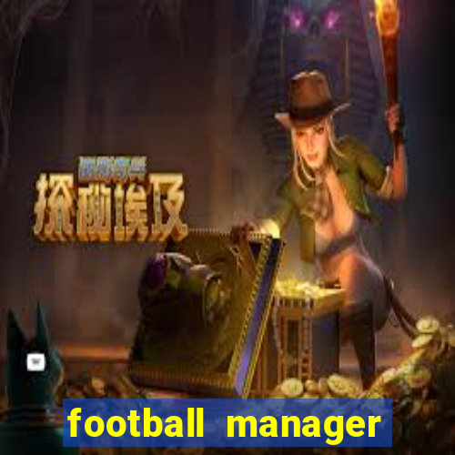 football manager 2024 crackeado