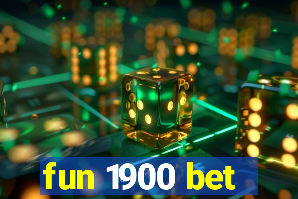 fun 1900 bet