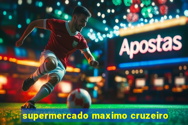 supermercado maximo cruzeiro