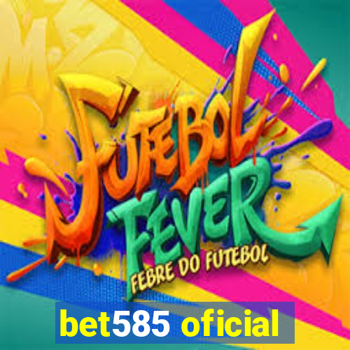 bet585 oficial