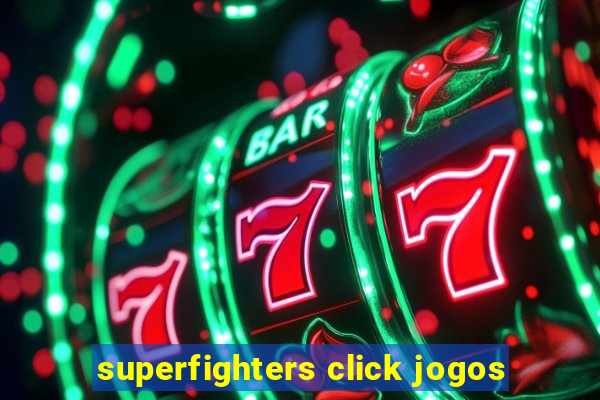 superfighters click jogos