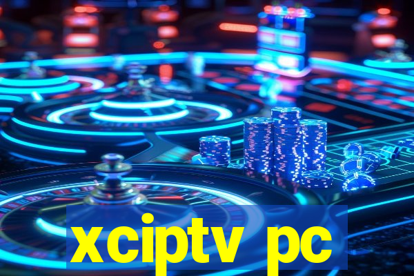 xciptv pc