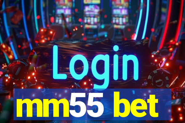 mm55 bet