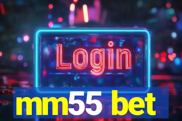 mm55 bet