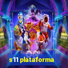 s11 plataforma