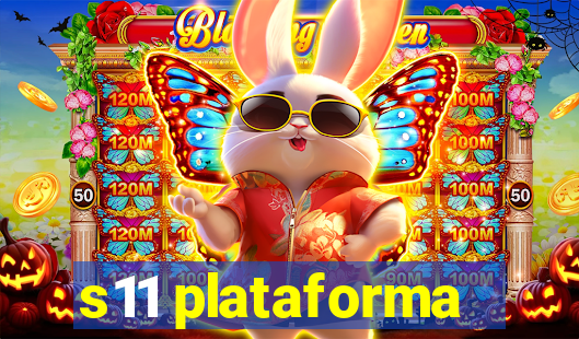 s11 plataforma