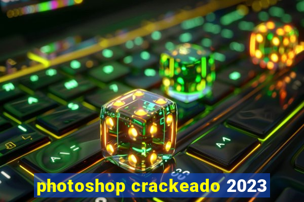 photoshop crackeado 2023