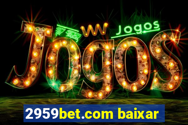 2959bet.com baixar