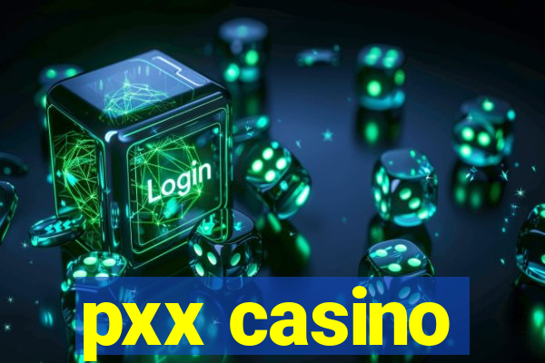 pxx casino