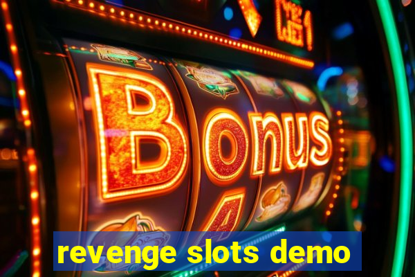 revenge slots demo