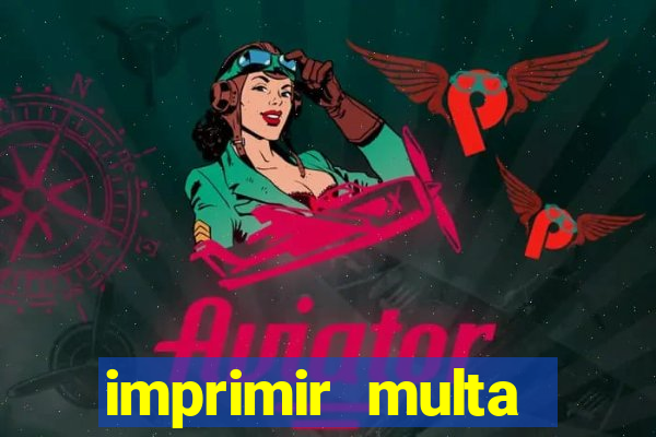 imprimir multa detran mg