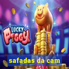 safadas da cam