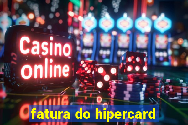 fatura do hipercard