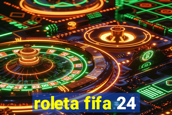 roleta fifa 24