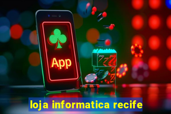 loja informatica recife