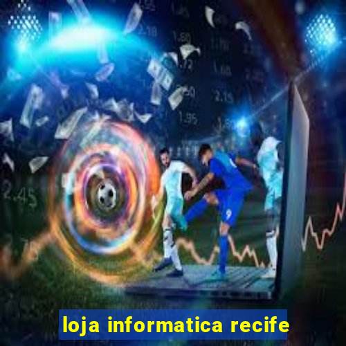 loja informatica recife