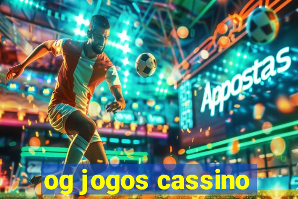 og jogos cassino