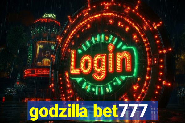 godzilla bet777