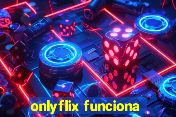 onlyflix funciona