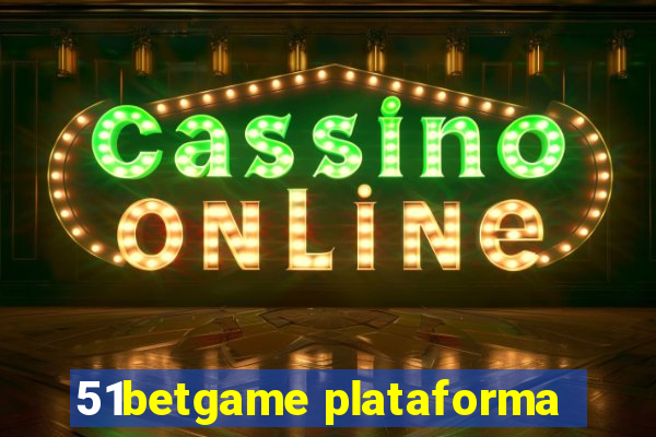 51betgame plataforma