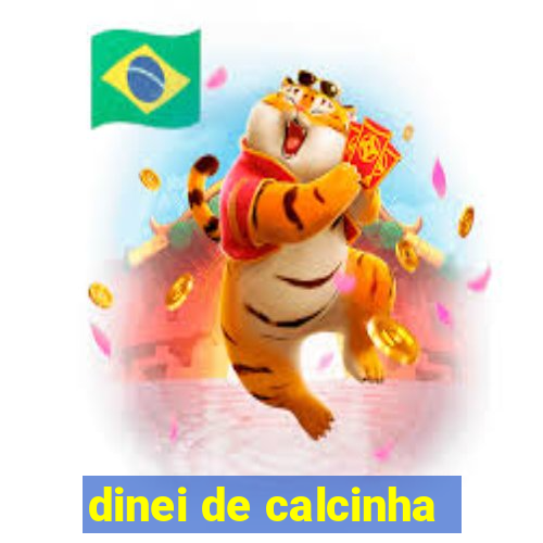 dinei de calcinha