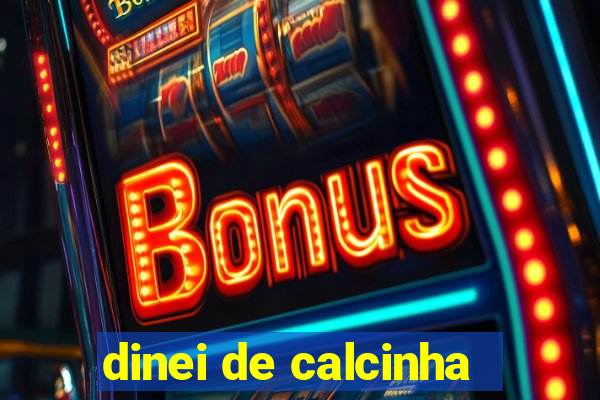 dinei de calcinha