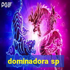 dominadora sp