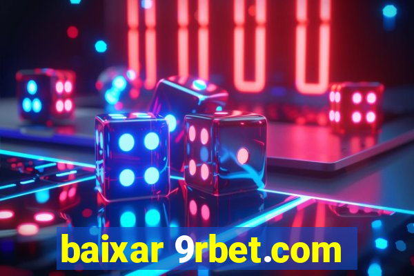 baixar 9rbet.com