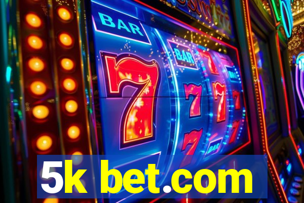 5k bet.com