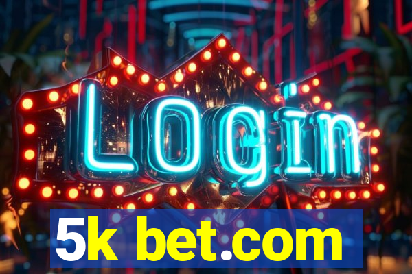 5k bet.com