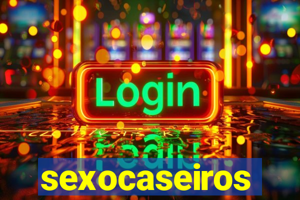 sexocaseiros