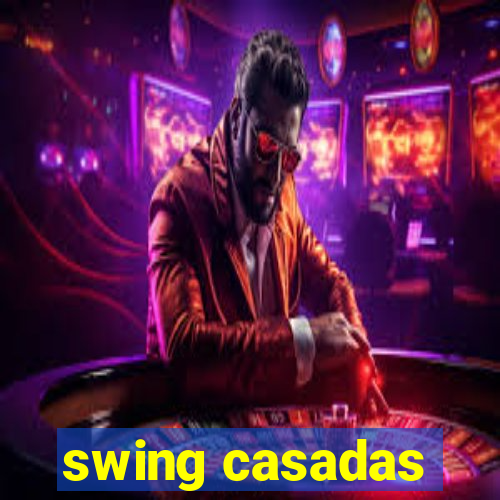 swing casadas