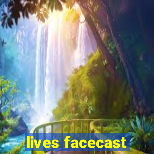 lives facecast