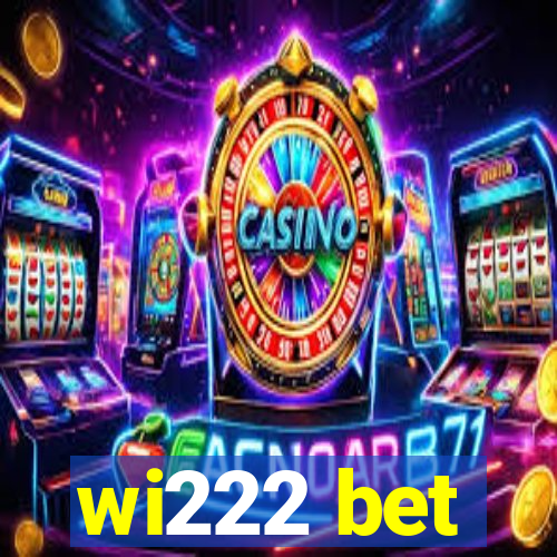 wi222 bet