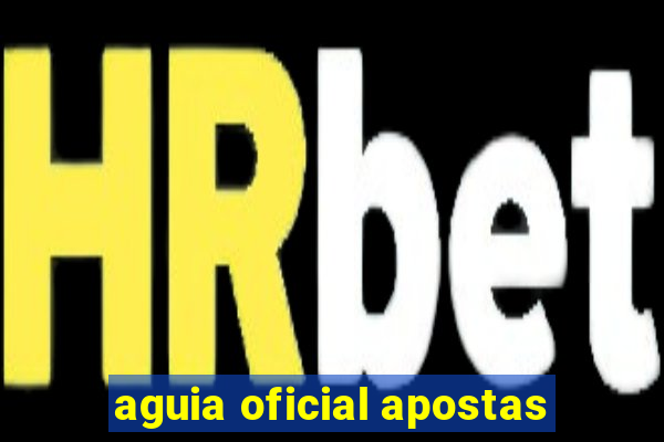 aguia oficial apostas