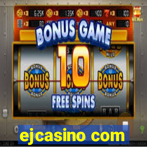 ejcasino com