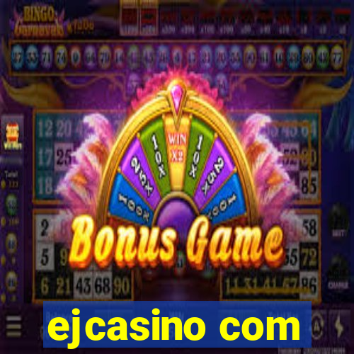 ejcasino com